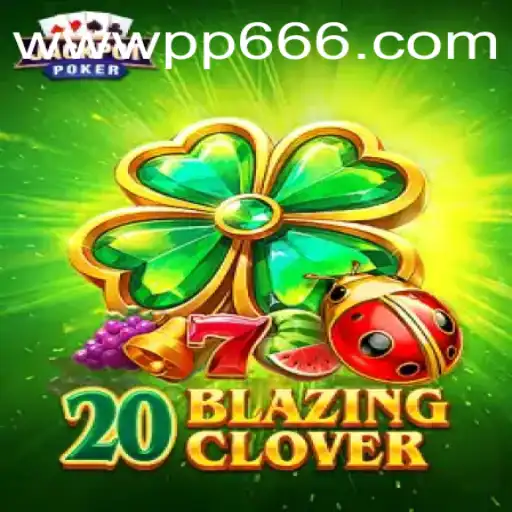 Exploring the Exciting World of 20BlazingClover and PP666.COM