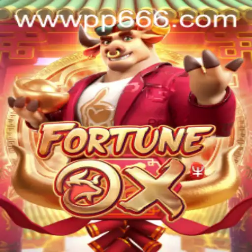 Exploring the Exciting World of FortuneOx with PP666.COM